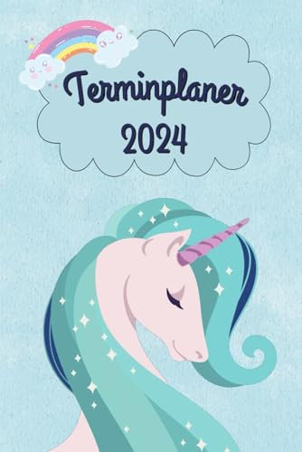 Terminplaner 2024: Einhorn - Taschenkalender | 12 Monate | Wochenplaner, Terminkalender von Januar bis Dezember 2024 Ideal für Studenten, Berufstätige ... | Monatsplaner, Kontaktliste, Notizen