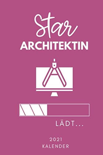 STAR ARCHITEKTIN LÄDT... 2021 KALENDER: 2021 KALENDER | Architekt Geschenkidee | Terminplaner | Geschenke für Studenten | Bauzeichner | Architektur Studium | Examen | Bachelor | Master