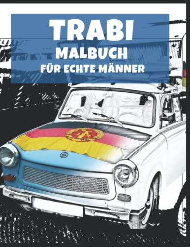 Trabie-Malbuch: Für Trabifreunde und Männer