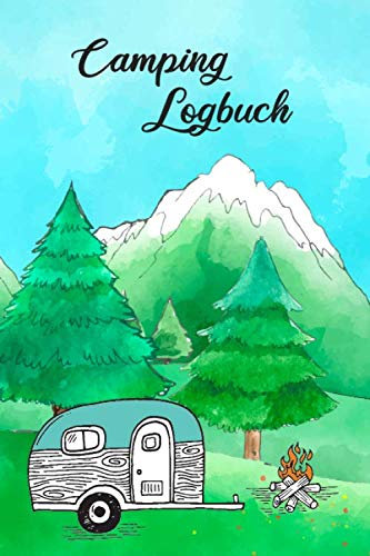 Camping Logbuch: Wohnwagen Reisetagebuch - Camping Logbuch - Logbuch Wohnmobil - Campingtagebuch - Fahrtenbuch - Caravan Logbuch