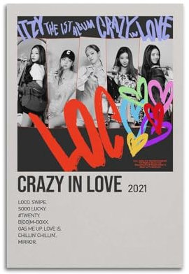 AUEYQWHE Poster, Motiv: Crazy In Love By ITZY, ästhetisches Cover-Poster, Designgemälde für Wohnzimmer, Schlafzimmer, 30 x 45 cm, ungerahmter Stil