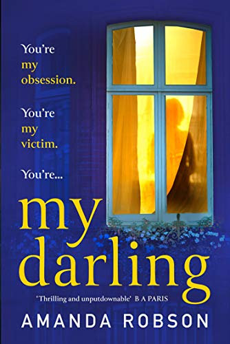 My Darling: From the #1 bestselling author of Obsession comes a sinister new domestic thriller (English Edition)