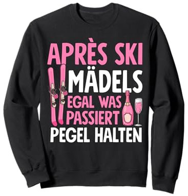 Apres Ski Mädels Egal Was Passiert Pegel Halten Sweatshirt