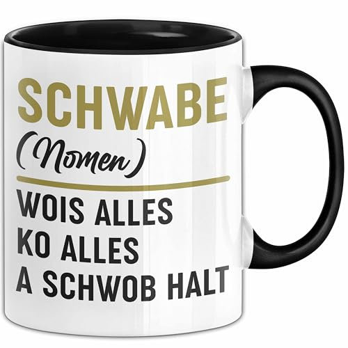 Schwabe Tasse Geschenk Wois Alles Ko Alles A Schwob Halt (Schwarz)
