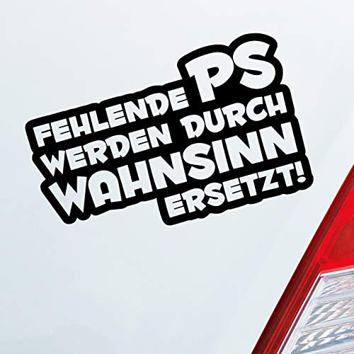 Hellweg Druckerei Fehlende PS Werden durch Wahnsinn ersetzt! Auto Aufkleber Sticker Heckscheibenaufkleber