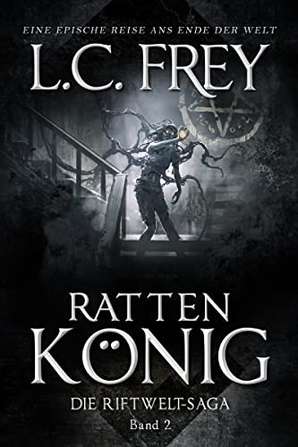 Rattenkönig: Ein episches Endzeit-Abenteuer (Die Riftwelt-Saga 2)