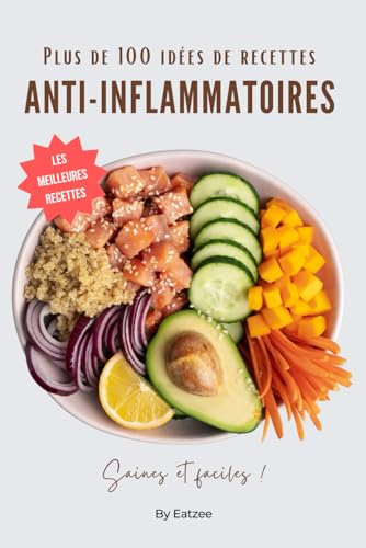Plus de 100 idées de recettes anti-inflammatoires: saines et faciles