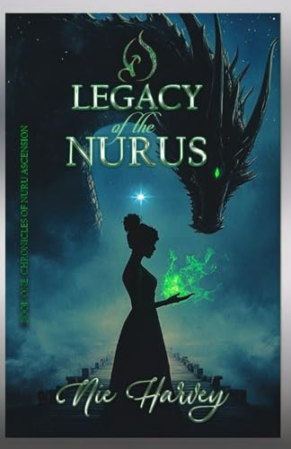 The Legacy of the Nurus (Chronicles of the Nuru Ascension, Band 1)