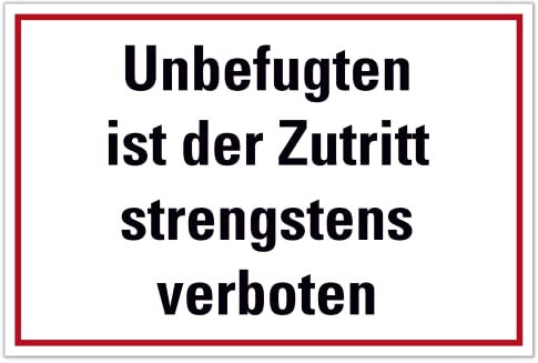 Schild Unbefugten ist der Zutritt strengstens verboten 20cm x 30cm hergestellt aus robustem PVC stoß und kratzfest Hinweisschild Unbefugten ist der Zutritt strengstens verboten mit UV-Schutz