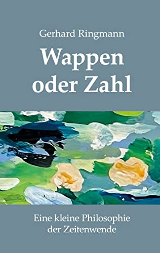 Wappen oder Zahl: Eine kleine Philosophie der Zeitenwende