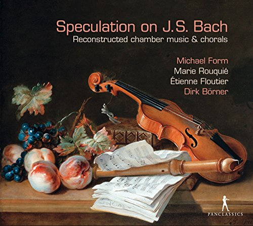Speculation on J.S. Bach - Recondstructed chamber music and chorals