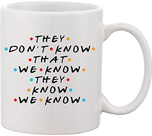 Mug en céramique « They Don't Know That We Know They Know We Know Stella »