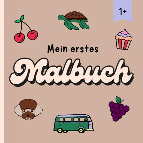 Mein erstes Malbuch ab 1 Jahr: Liebevoll gestaltetes Mal- und Kritzelbuch mit 50 extra großen Motiven