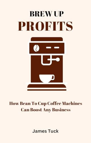 Brew Up Profits: How Bean to Cup Coffee Machines Can Boost Any Business