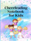 Cheerleading Notebook for Kids