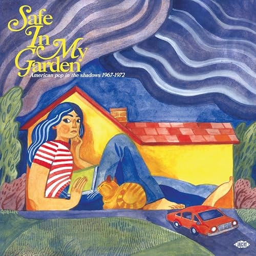 Safe In My Garden ~ American Pop In The Shadows 1967-1972