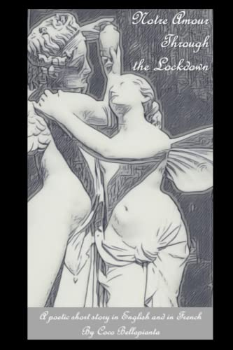 NOTRE AMOUR THROUGH THE LOCKDOWN: A poetic short story in English and in French