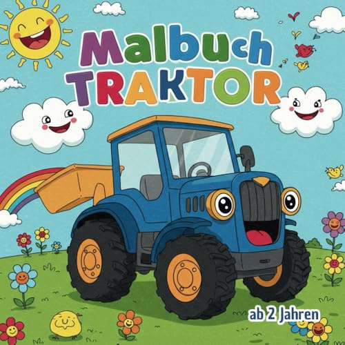 Traktor Malbuch für kleine Entdecker ab 2 Jahren: Große, einfache Traktorbilder für kleine Hände