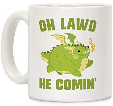 LookHUMAN OH LAWD HE COMIN' Dragon Taza de café de cerámica blanca de 11 onzas