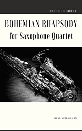 Bohemian Rhapsody for Saxophone Quartet (English Edition)