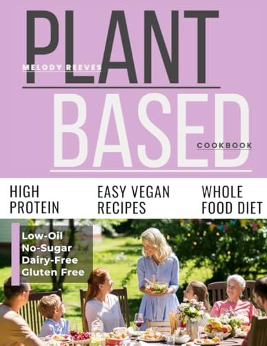 Plant-Based Cookbook for Beginners: 150+ Protein Sources in WFPB, Metabolic Plate Metod