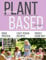 Plant-Based Cookbook for Beginners: 150+ Protein Sources in WFPB, Metabolic Plate Metod