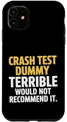 Crash Test Dummy Terrible Would Not Recommend It - Hülle für iPhone 11
