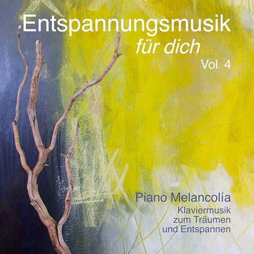 Piano Melancolía - Klaviermusik zum Träumen und Entspannen Vol. 4