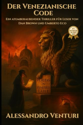 Der Venezianische Code: Ein atemberaubender Thriller für Leser von Dan Brown und Umberto Eco