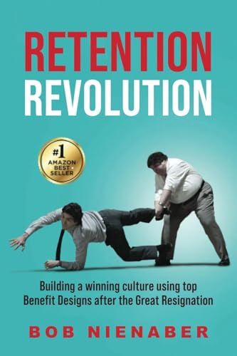 Retention Revolution: Building a winning culture using top Benefit Designs after the Great Resignation