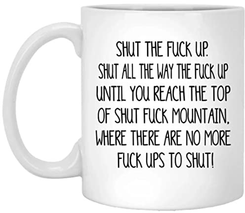 Hilarious Gift Mug Shut The Fuck Up Swear Mug Shut Fuck Mountain Grace Funny Coffee Cup Frankie Gift Ideas Inappropriate Humor Novelty 11oz