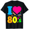 I love The 80'S T-Shirt 80's 90's costume Party Tee Maglietta
