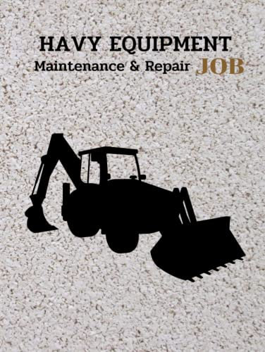 Havy Equipment Service Work Sheet Book: Work book Record Sheet for Maintenance Repair and Service