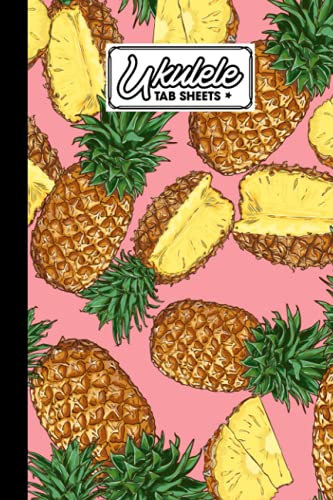 Ukulele Tab Sheets: Premium Pineapples Cover | Ukulele Chord Diagrams / Blank Ukulele Tablature Notebook | 120 Pages | Size 6x9 by Werner Schmitt
