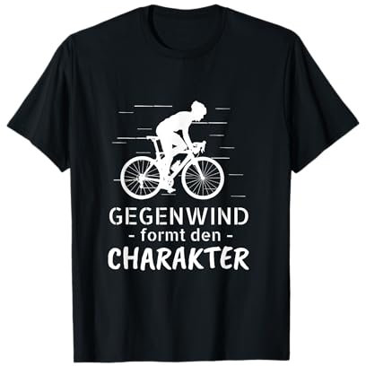 Gegenwind Formt Den Charakter I Rennrad Gravel Bike MTB T-Shirt