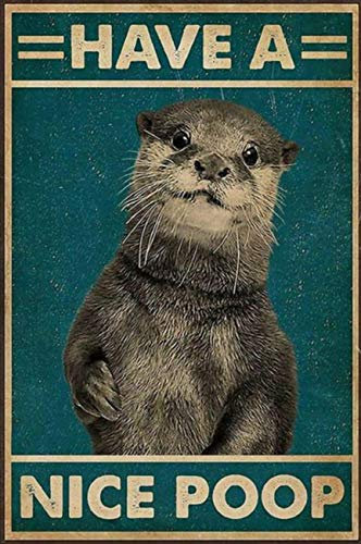 Otter Have A Nice Poop Poster Home Decor Badezimmer Metallschild 20,3 x 30,5 cm