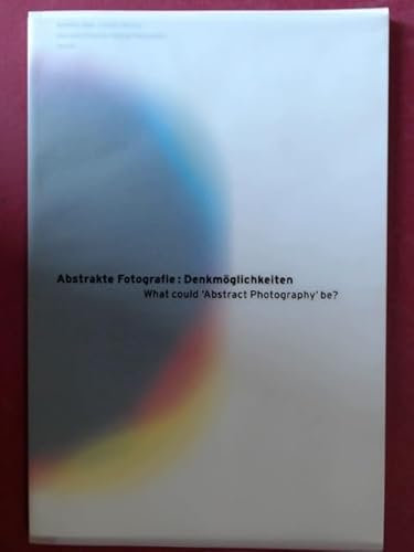 Abstrakte Fotografie: Denkmöglichkeiten. / Abstrakte Fotografie: Bildmöglichkeiten.