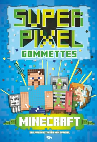 Super Gommettes Pixels Minecraft: Un livre d'activités non officiel