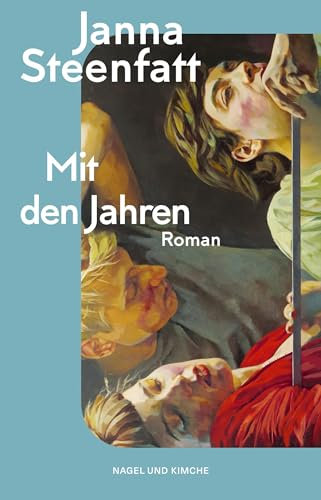 Mit den Jahren: Roman | »Ein Gegenwartsroman im besten Sinne.« MDR Kultur | Über die mittleren Jahre