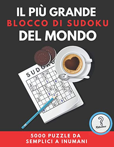 Il più grande BLOCCO DI SUDOKU del mondo - 5000 PUZZLE DA SEMPLICI A INUMANI: Enorme collezione XXL che include soluzioni - regalo per bambini, ... e anziani (Rätselbücher von den Rätselinos)