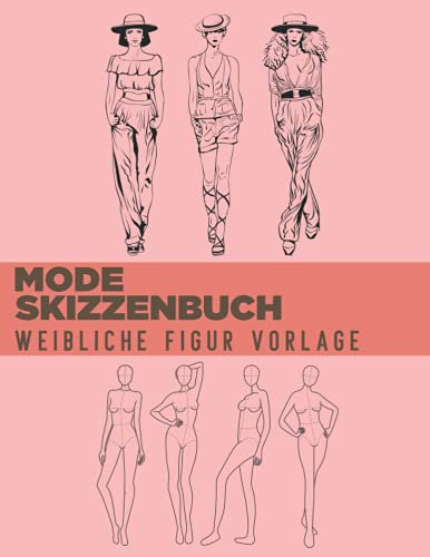 Mode Skizzenbuch Weibliche Figur Vorlage: 500 große weibliche Figuren Vorlagen für einfaches Skizzieren Ihrer Modedesigns mit professionellen dünnen ... Vorderseite, Nahaufnahme, Seite & Rückseite