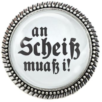 Gaudi-Brosche in Silber An Scheiß muaß i! von Woidladinger