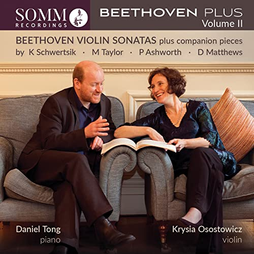 Beethoven Plus, Volume II: Beethoven Violin Sonatas plus companion pieces by K. Schwertsik, M. Taylor, P. Ashworth, D. M