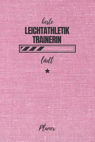 beste Leichtathletik Trainerin lädt Planer: inkl. Kalender 2021/2022 für die Ausbildung o. Weiterbildung | Perfekt für Frauen/Mädchen, die Leichtathleten ausbilden | Ausbildungsbeginn Geschenk