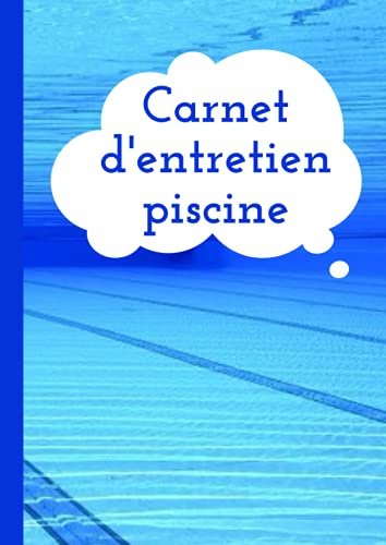 Carnet d'entretien piscine: Conforme au Code de la Santé Publique (CSP). Permet l'enregistrement journalier de diverses informations sur la sureté et ... des baigneurs. Simple et facile à remplir