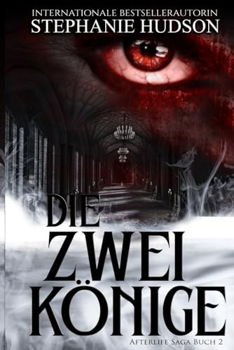 Die Zwei Könige: Afterlife Saga Buch 2 (Afterlife Reihe, Band 2)
