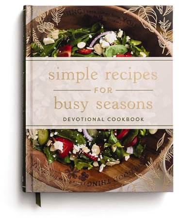 Simple Recipes for Busy Seasons: Devotional Cookbook