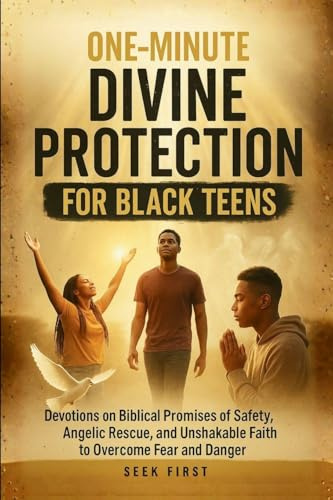 One Minute Divine Protection for Black Teens: Devotions on True Stories of God's Miraculous Hand Guiding, Shielding, and Sustaining His Children to Build Unshakable Faith