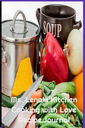 Ms. Lena's Kitchen Cooking with Love Recipe Journal: Log all your favorite recipes ingredients and instructions in this easy to log in paperback journal. (Very good Very Very good)