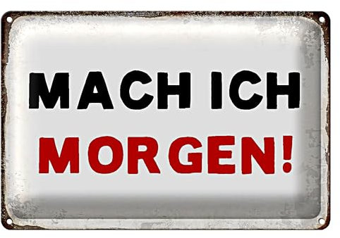 Nostalgisches Blechschild 'Mach Ich Morgen!' | Retro-Design für Büro und Zuhause | Tolles Geschenk | 20 cm x 30 cm